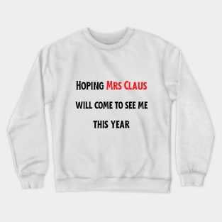 Waiting for Mrs Claus | Funny Christmas Crewneck Sweatshirt